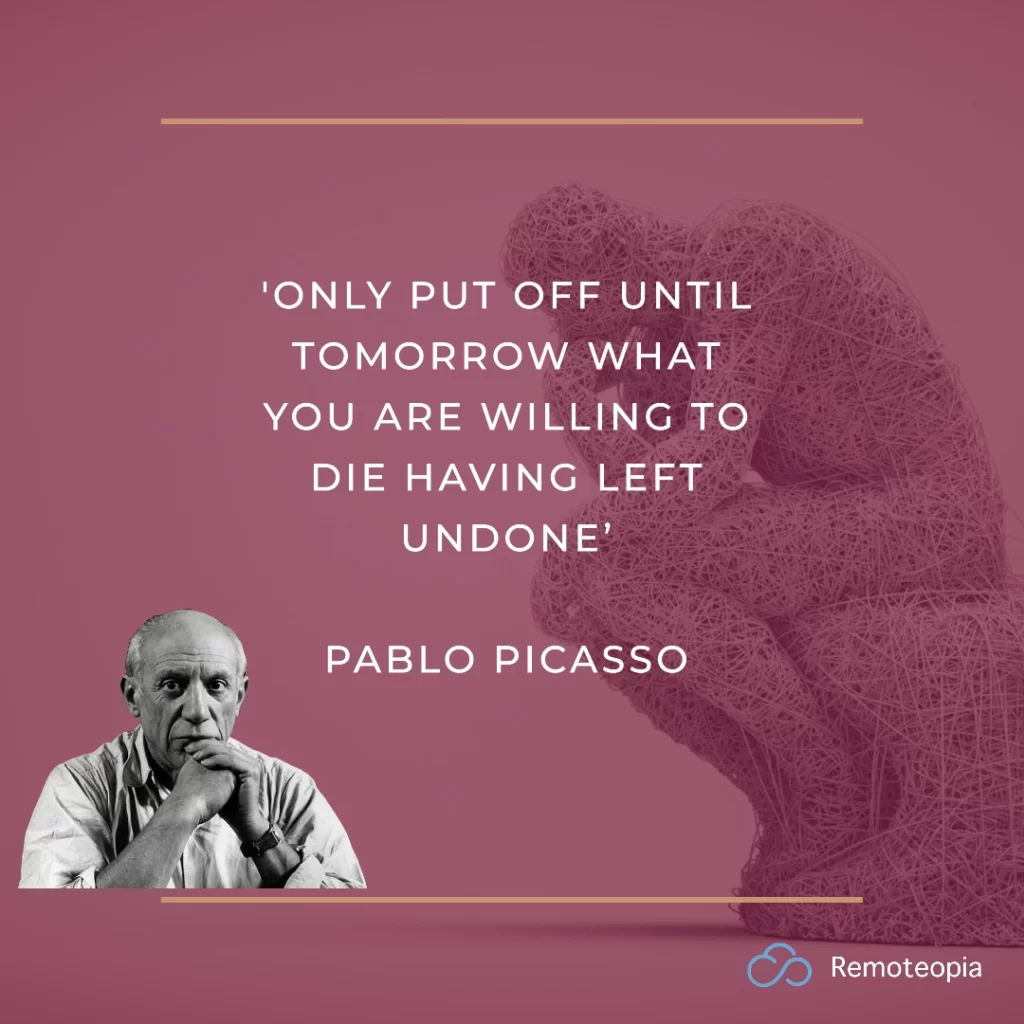 procrastination quote picasso