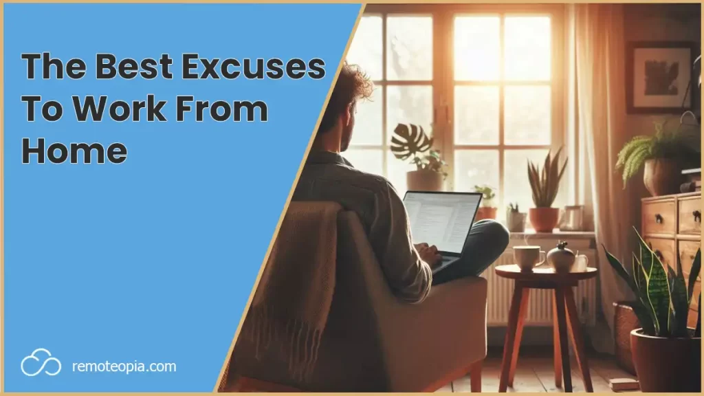 excuses to work from home