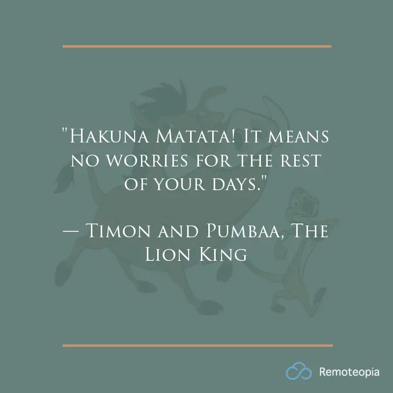 Timon and Pumbaa, The Lion King quote