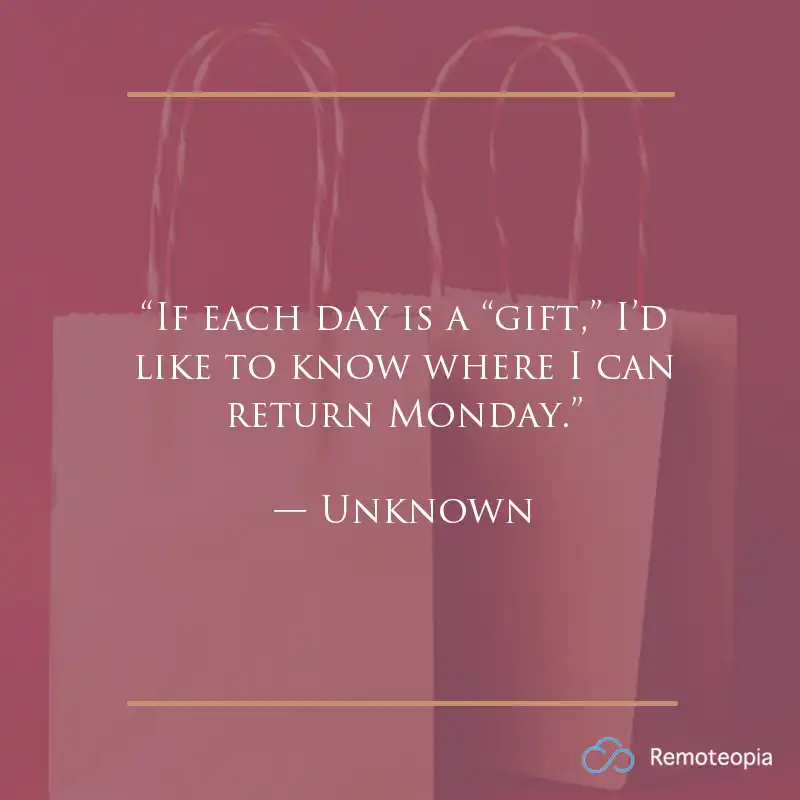 monday quote - unknown